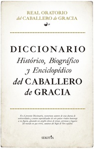 Diccionario histórico, biográfico y enciclopédico del Caballero de Gracia