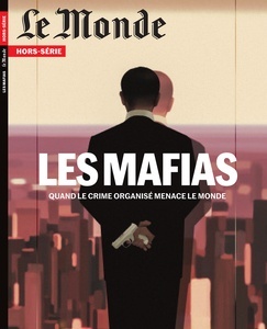 Le Monde Hors-série N  81, mai 2022. Les mafias