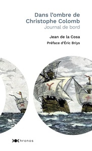 Dans l'ombre de Christophe Colomb - Journal de bord du capitaine Juan de la Cosa