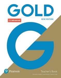 Gold C1 Advanced New Edition Teacher's Book with Portal access and Teacher's Resource Disc Pack