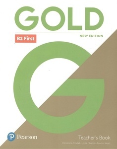 GOLD B2 FIRST NEW EDITION TEACHER'S GUIDE