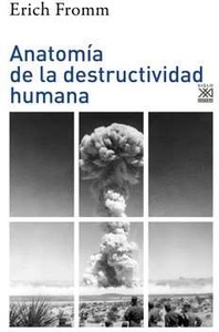 Anatomía de la destructividad humana