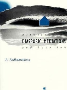Diasporic Mediations : Between Home and Location