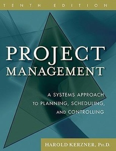 Project Management : A Systems Approach to Planning, Scheduling, and Controlling