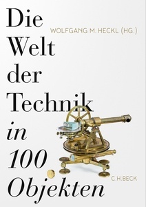Die Welt der Technik in 100 Objekten