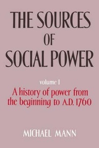 Sources of Social Power : A History of Power from the Beginning to A.D. 1760