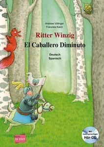 Ritter Winzig, Deutsch-Spanisch, m. Audio-CD.   El Caballero Diminuto + CD
