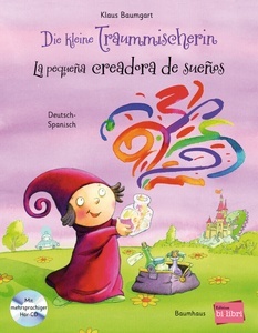 Die kleine Traummischerin, Deutsch-Spanisch, m. Audio-CD.   La pequeña creadora de sueños.