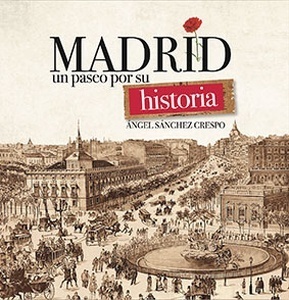 Madrid, un paseo por su historia