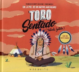 Toro sentado: en la piel de un nativo americano