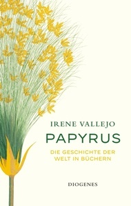 Papyrus. Die Geschichte der Welt in Büchern