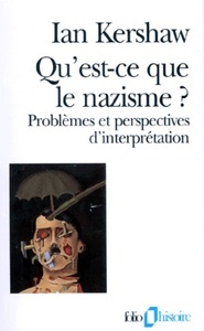 QU'EST-CE QUE LE NAZISME ? Problèmes et perspectives d'interprétation, édition 1997