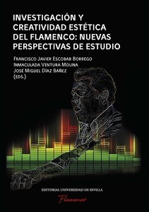 Investigación y creatividad estética del Flamenco: nuevas perspectivas de estudio