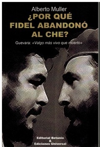 ¿Por qué Fidel abandonó al Ché?