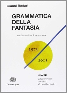 Grammatica della fantasia. Introduzione all'arte di inventare storie