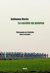 La société du peloton - Philosophie de l'individu dans le groupe