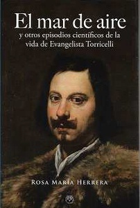 El mar de aires y otros episodios científicos de la vida de Evangelista Torriceli