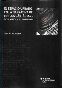 El espacio urbano en la narrativa de Mircea Cârtârescu