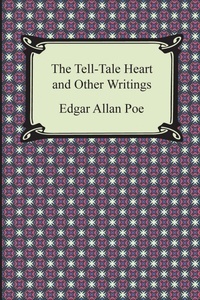 The Tell-Tale Heart and Other Writings