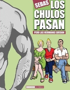 Los chulos pasan pero las hermanas quedan