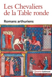 Les Chevaliers de la Table ronde - Romans arthuriens (Ve-XVe s.)
