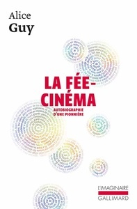 La Fée Cinéma - Autobiographie d une pionnière