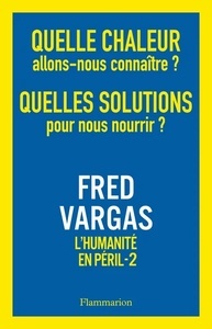 Quelle chaleur allons nous connaître ? Quelles solutions pour nous nourrir ?