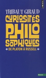 Curiosités philosophiques. De Platon à Russell