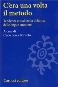 C'era una volta il metodo. Tendenze attuali nella didattica delle lingue straniere