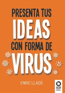 Presenta tus ideas con forma de virus