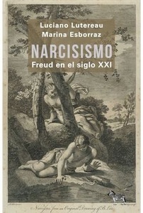 Narcisismo. Freud en el siglo XXI