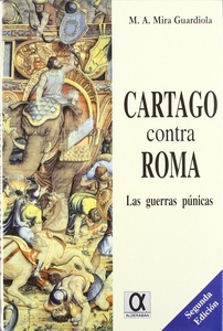 Cartago contra Roma. Las guerras púnicas