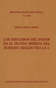 Los discursos del poder en el mundo ibérico del sureste (siglos VII-I a.C.)