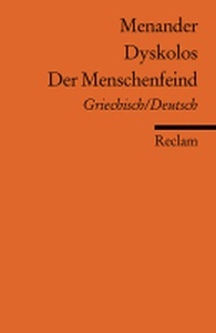 Der Menschenfeind.   Dyskolos. Griech.-Dtsch.