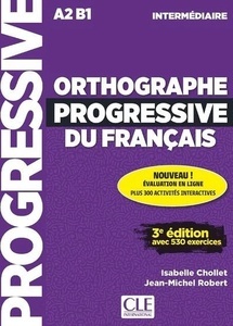 Orthographe progressive du français intermédiaire A2 B1 3ª edition + cd