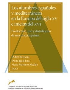 Los alumbres españoles y mediterráneos en la Europa del siglo XV e inicios del XVI