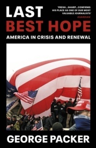 Last Best Hope : America in Crisis and Renewal