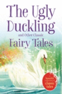 The Ugly Duckling and Other Classic Fairy Tales