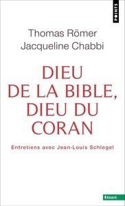 Dieu de la Bible, Dieu du Coran. Entretiens avec Jean-Louis Schlegel