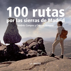 100 Rutas por la Sierra de Madrid