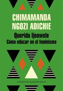 Querida Ijeawele, o cómo educar en el feminismo