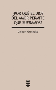 ¿Por qué el Dios del amor permite que suframos?
