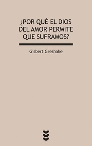 ¿Por qué el Dios del amor permite que suframos?