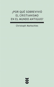 ¿Por qué sobrevivió el cristianismo en el mundo antiguo?