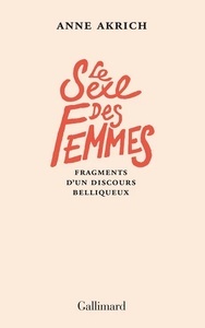 Le sexe des femmes - Fragments d'un discours belliqueux -