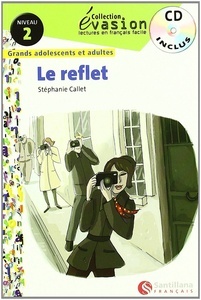 Le Reflet + CD (Niveau 2 / A2-1)