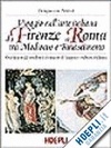 VIAGGIO NELL¡ARTE ITALIANA DA FIRENZE A ROMA TRA MEDIOEVO E RINASCIMENTO