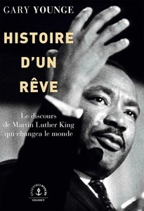 Histoire d'un rêve - Le discours de Martin Luther King qui changea le monde