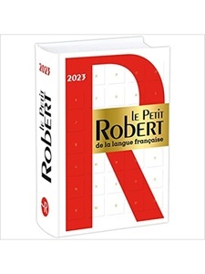 Le Petit Robert de la Langue Française 2023