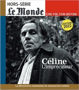 Le Monde Hors-série N  53, juin 2022. Louis Ferdinand Céline